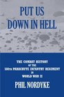 Put Us Down In Hell The Combat History of the 508th Parachute Infantry Regiment in World War II