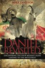 Daniel Revisited Discovering the Four Mideast Signs Leading to the Antichrist