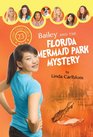 Bailey and the Florida Mermaid Park Mystery (Camp Club Girls)
