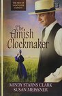 The Amish Clockmaker The Men of Lancaster County