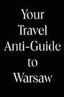Your Travel AntiGuide to Warsaw