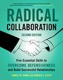 Radical Collaboration 2nd Edition Five Essential Skills to Overcome Defensiveness and Build Successful Relationships