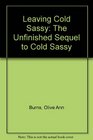 Leaving Cold Sassy The Unfinished Sequel to Cold Sassy