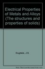 The electrical properties of metals and alloys