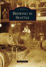 Brewing in Seattle (Images of America)
