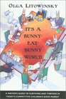 It's a BunnyEatBunny World A Writer's Guide to Surviving and Thriving in Today's Competitive Children's Book Market