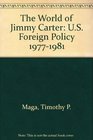 The World of Jimmy Carter US Foreign Policy 19771981