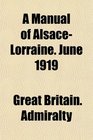 A Manual of AlsaceLorraine June 1919