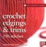 Crochet Edgings and Trims 150 Stitches