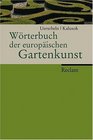 Wrterbuch der europischen Gartenkunst