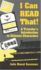 I Can Read That A Traveler's Introduction to Chinese Characters