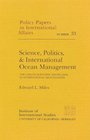 Science Politics and International Ocean Management The Uses of Scientific Knowledge in International Negotiations