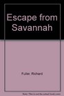 Escape from Savannah