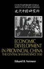 Economic Development in Provincial China The Central Shaanxi since 1930