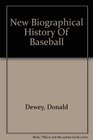 New Biographical History Of Baseball