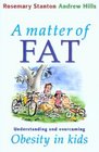 A Matter Of Fat Understanding and Overcoming Obesity in Kids