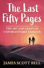 The Last Fifty Pages The Art and Craft of Unforgettable Endings