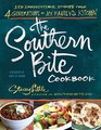 The Southern Bite Cookbook 150 Irresistible Dishes from 4 Generations of My Family's Kitchen