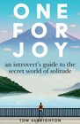 One for Joy: An introvert?s guide to the secret world of solitude