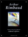 Arthur Rimbaud  Pomes et textes mis en images par Gabriel Lefebvre
