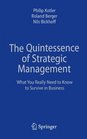 The Quintessence of Strategic Management What You Really Need to Know to Survive in Business