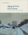 Aging and the Life Course An Introduction to Social Gerontology 2nd