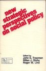 New Strategic Perspectives on Social Policy