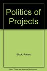 The Politics of Projects