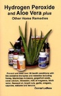 Hydrogen Peroxide and Aloe Vera Plus Other Home Remedies