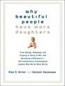 Why Beautiful People Have More Daughters From Dating Shopping and Praying to Going to War and Becoming a BillionaireTwo Evolutionary Psychologists Explain Why We Do What We Do