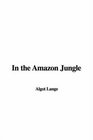 In the Amazon Jungle