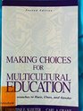 Making Choices for Multicultural Education Five Approaches to Race Class and Gender
