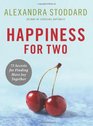 Happiness for Two 75 Secrets for Finding More Joy Together