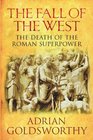 The Fall of the West: The Death of the Roman Superpower