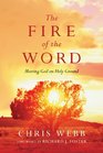 The Fire of the Word Meeting God on Holy Ground