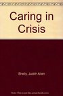 Caring in Crisis Bible Studies for Helping People
