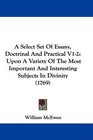 A Select Set Of Essays Doctrinal And Practical V12 Upon A Variety Of The Most Important And Interesting Subjects In Divinity