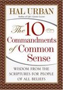 The 10 Commandments of Common Sense Wisdom from the Scriptures for People of All Beliefs