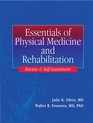 Essentials of Physical Medicine and Rehabilitation Review and SelfAssessment