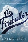 The Fireballer A Novel