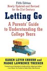 Letting Go  A Parents' Guide to Understanding the College Years