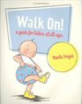 Walk On A Guide for Babies of All Ages