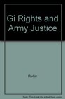 Gi Rights and Army Justice