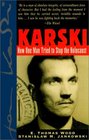Karski  How One Man Tried to Stop the Holocaust