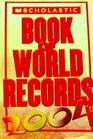 Scholastic Book of World Records 2004