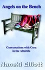 Angels on the Bench Conversations with Cora in the Afterlife