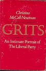 Grits An intimate portrait of the Liberal Party