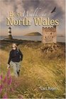 Best Walks in North Wales Twentyeight of the Finest Circular Walks in North Wales Covering the Isle of Anglesey Ileyn Peninsula Northern Snowdonia and Northeast Wales
