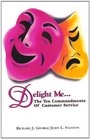 Delight MeThe Ten Commandments of Customer Service