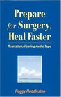 Prepare for Surgery Heal Faster Relaxation/Healing Process